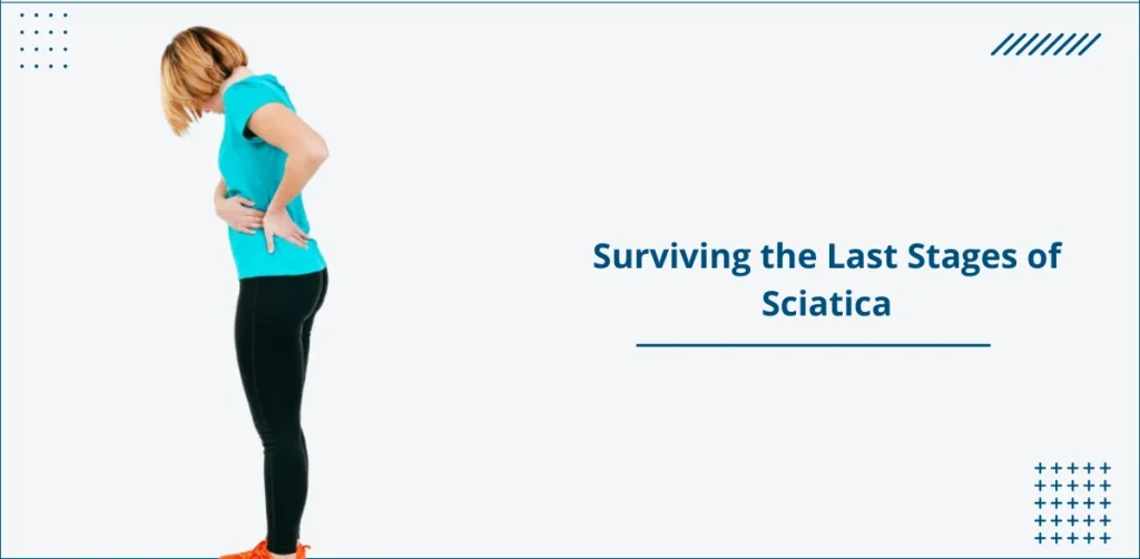 Last Stages of Sciatica